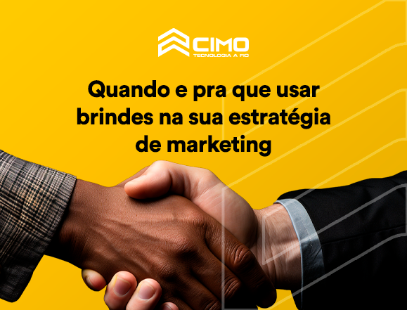 Quando e para que usar brindes na sua estratégia de marketing